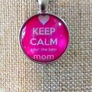 Keep Calm your the best mom Cabochon Necklace